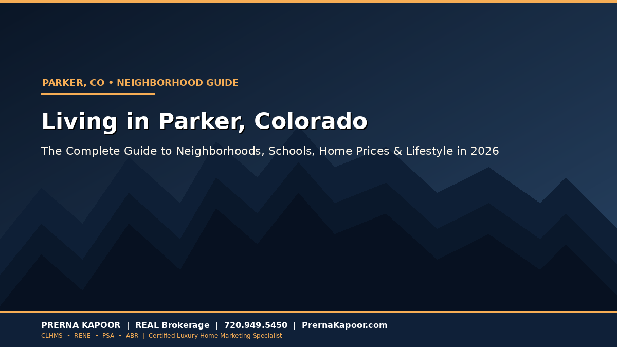 Living in Parker Colorado Complete Guide - Prerna Kapoor REALTOR