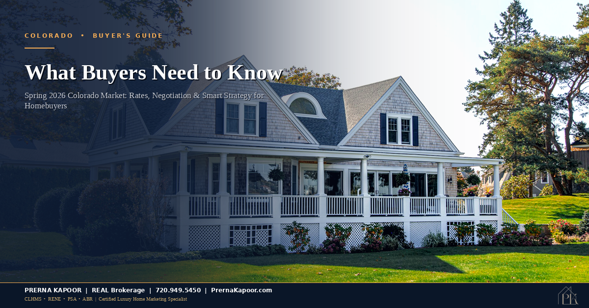 What Buyers Need to Know Spring 2026 - Prerna Kapoor REALTOR