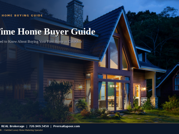 First Time Home Buyer Guide Colorado - Prerna Kapoor REALTOR