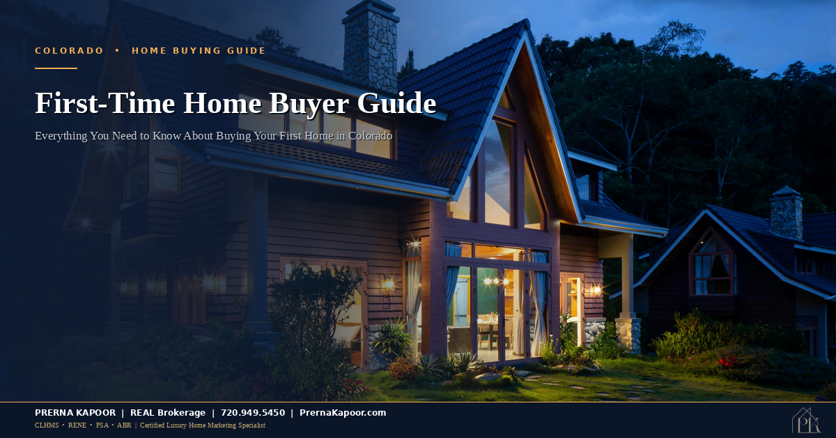 First Time Home Buyer Guide Colorado - Prerna Kapoor REALTOR