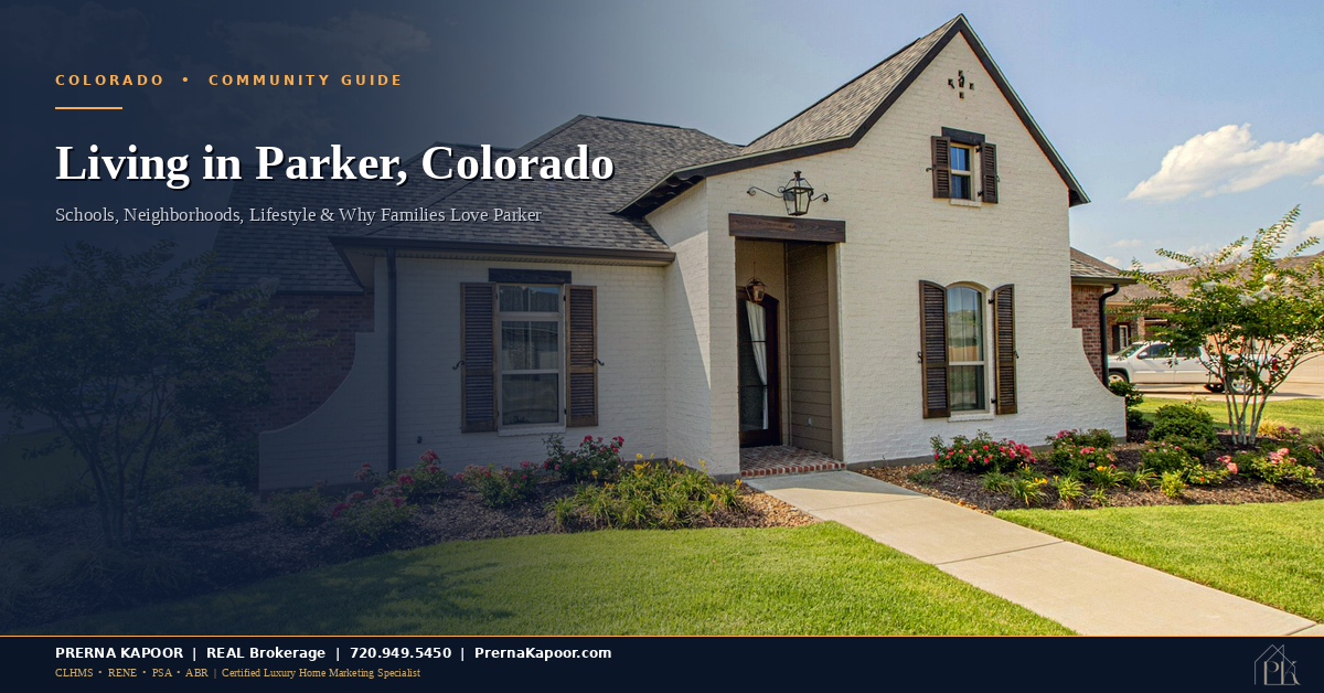 Living in Parker Colorado Guide - Prerna Kapoor REALTOR