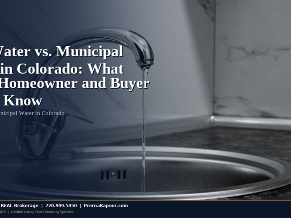 Well Water vs. Municipal Water in Colorado: What Every Homeowner and Buyer Should Know - featured image