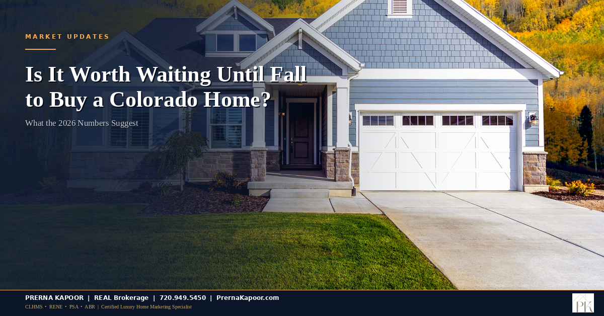 Is It Worth Waiting Until Fall to Buy a Colorado Home? What the 2026 Numbers Suggest