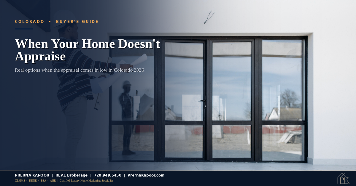 What to Do When Your Colorado Home Doesn’t Appraise: Appraisal Gap Strategies for 2026