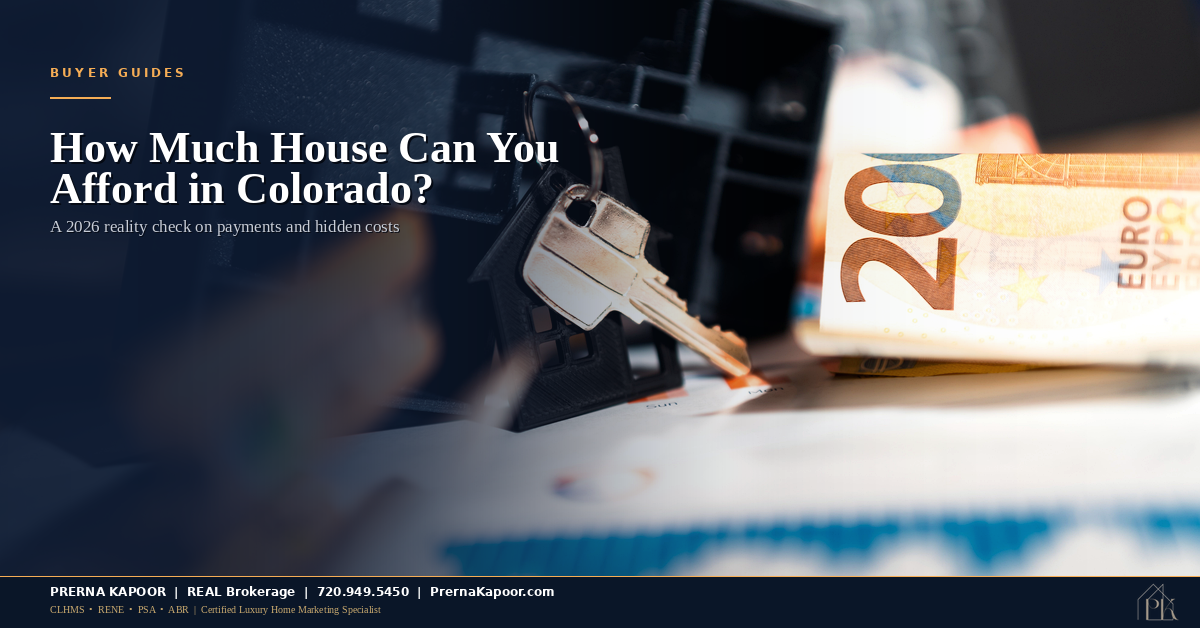 How Much House Can You Afford in Colorado? A 2026 Reality Check