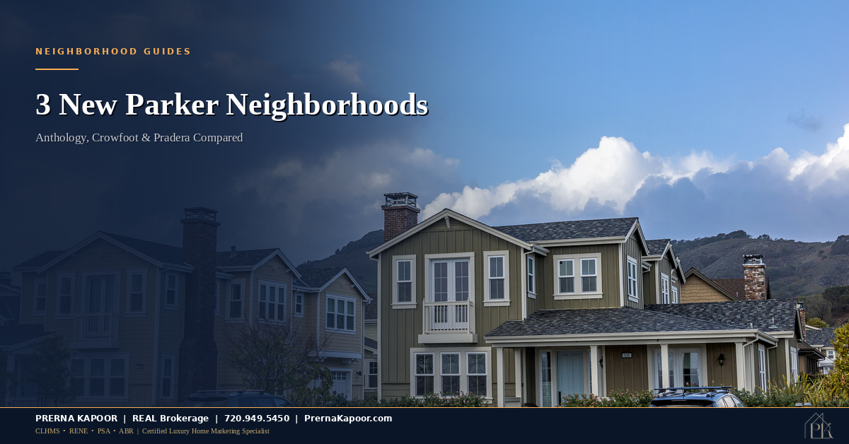 Anthology vs. Trails at Crowfoot vs. Pradera: Parker’s New Construction Neighborhoods Compared