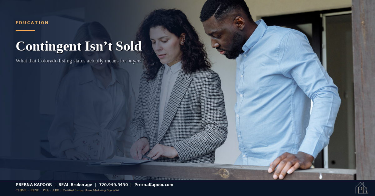 That Listing Says “Contingent.” Here’s What Colorado Buyers Should Actually Do Next.