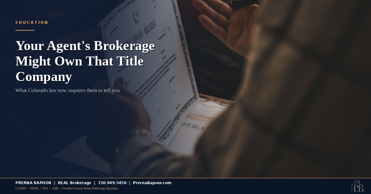 Your Agent’s Brokerage Might Own the Title Company They Just Recommended. Here’s What Colorado Law Now Requires Them to Tell You.